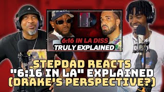 STEPDAD REACTS to "6:16 in LA" DISS EXPLAINED (DRAKE'S PERSPECTIVE)