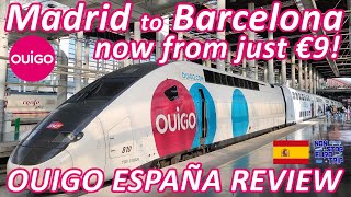 300KMH MADRID TO BARCELONA FROM JUST €9: OUIGO ESPAÑA PLUS REVIEW / SPANISH TRAIN TRIP REPORT