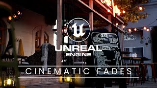 From Smooth Fades to Cinematic Excellence: Unreal Engine Tutorial