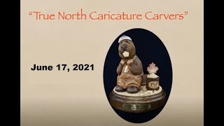 True North Caricature Carvers June 17, 2021 0