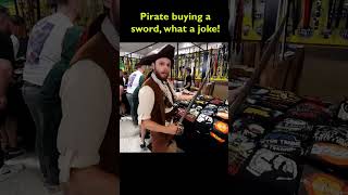 Pirate buying a sword what a joke