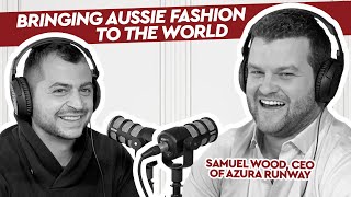 Bringing Aussie Fashion to the World - Catching up with CUB #67 with Samuel Wood