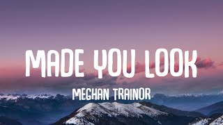 Meghan Trainor - Made You Look (Lyrics) "I could have my gucci on" [TikTok Song]