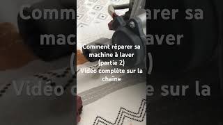 Comment réparer sa machine à laver (partie 2) vidéo complète sur la chaîne.