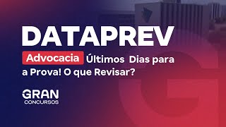 Concurso DATAPREV: Advocacia | Últimos  Dias para a Prova! O que Revisar?