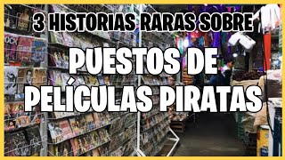 3 HISTORIAS RARAS SOBRE PUESTOS DE PELÍCULAS PIRATAS