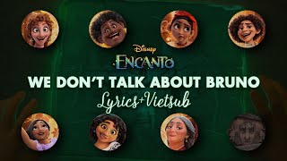 Encanto - We Don't Talk About Bruno - LYRICS+ VIETSUB (VIETNAMESE SELF-WRITTEN LYRICS)