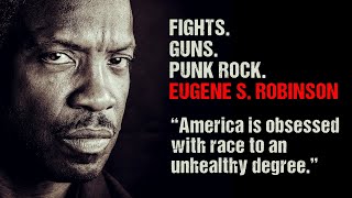 Eugene S. Robinson - "America is Obsessed with Race to an Unhealthy Degree" - FULL INTERVIEW