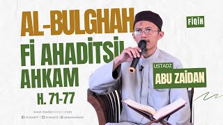 KAJIAN FIQIH AL-BULGHAH FI AHADITSIL AHKAM _ H. 71-77 [HADAP QIBLAT] || UAZ || WERU || 16 09 2024