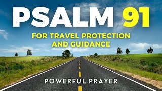 Psalm 91 A Powerful Prayer for Travel Protection and Guidance