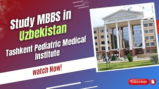 Study MBBS in Uzbekistan | Tashkent Pediatric Medical Institute, Shine Medico Consultancy Pvt Ltd