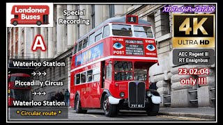 [Londoner Buses] A ~ Waterloo Stn. -- Piccadilly Circus (Circular) (The only day with RT8 !)【4K UW】