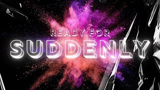 Ready for Suddenly | Interactive Global Church Experience | 30 Aug 2023