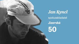 Jan Kyncl - Jizerská 50