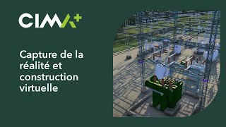 Secteur Énergie et ressources | Capture de la réalité et construction virtuelle | CIMA+