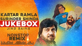 Kartar Ramla & Surinder Shinda Jukebox | Jind Bains Remix | New Punjabi Song | Nonstop Songs Desi