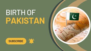 The Birth of Pakistan: A Struggle for Independence and Identity