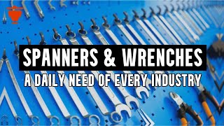 Spanners & Wrenches: A Most Needed Tool of Global Industry (Types, Uses, Analysis, Trends)