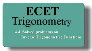 4 .4 Solved Problems on Inverse Trigonometric Functions ||ECET TRIGONOMETRY||ECET MATHS TRICKS