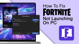 How To Fix Fortnite Not Launching On PC! [5 Fixes]