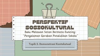 Persfektif Sosiokultural dalam Pendidikan : Topik 2 - Demonstrasi Kontekstual