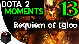 Dota 2 Moments #13 - Requiem of Igloo