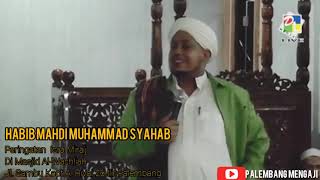 Habib Mahdi Muhammad Syahab - Peringatan Isra Mi'raj di Masjid Al-Washliah Jl. Sambu Kapt. Arivai