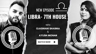 Libra Predictions- 2| 7th House| Jyotish for Beginners | Lunar Astrology |OjasAstrojyot| Podcast|