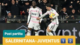 Post partita di SALERNITANA-JUVENTUS 1️⃣-2️⃣. QUESTA SQUADRA NON MOLLA MAI‼