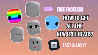 How To Get ALL THE NEW FREE HEADS! FAST & EASY | In Roblox | *New FREE FACELESS!*