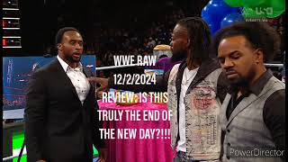 WWE RAW 12/2/2024 REVIEW: IS THIS TRULY THE END OF THE NEW DAY?!!!