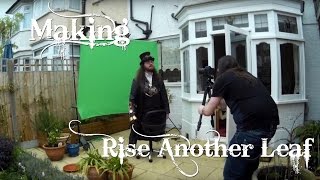 Making a Steampunk Music Video -  Rise Another Leaf