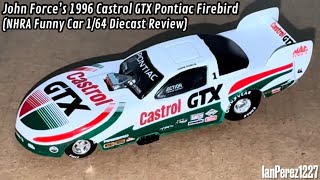 John Force’s 1996 Castrol GTX Pontiac Firebird (NHRA Funny Car 1/64 Diecast Review)