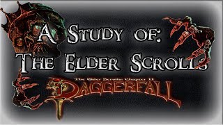 A Study of: The Elder Srolls, Part 2 Daggerfall