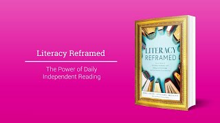 Literacy Reframed - The Power of Daily Independent Reading