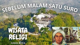 WISATA RELIGI WALI SONGO      !!! , Wali Songo,Sunan Muria , Sebelum malam satu suro , wisata Religi