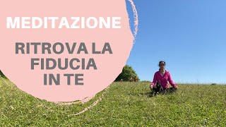 Meditazione per ritrovare la fiducia in te stessa