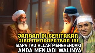 JANGAN DI CERITAKAN JIKA DAPAT INI❗SIAPA TAU ALLAH MENGHENDAKI ANDA MENJADI WALI ALLAH