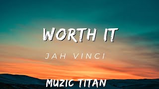 Jah Vinci - Worth It (Audio)