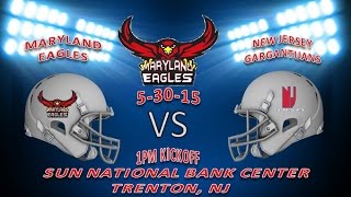 Maryland Eagles VS  NJ Gargantuans 5 30 15