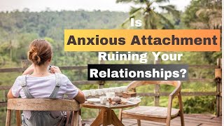 5 Signs of an Anxious Attachment Style | Are You Anxiously Attached?