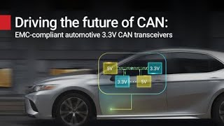 Driving the future of CAN: EMC-compliant automotive 3.3V CAN transceivers