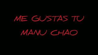 ME GUSTAS TU - MANU CHAO | LYRICS KARAOKE