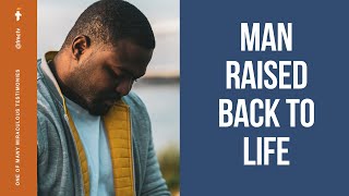 MAN RAISED BACK TO LIFE