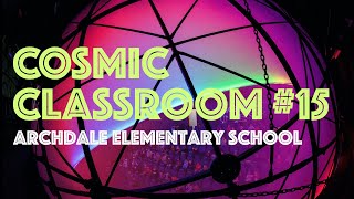 Cosmic Classroom #15: Archdale Elementary School