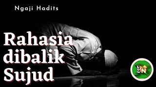 Rahasia dibalik sujud.| NGAJI HADITS