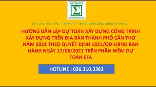 HƯỚNG DẪN LẬP DỰ TOÁN XDCT THÀNH PHỐ  CẦN THƠ NĂM 2021 Q/Đ 1821 BAN HÀNH NGÀY 17/08/2021