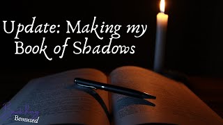 Update on hand-making my Book of Shadows