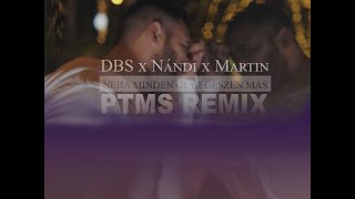 DBS x Nándi x Martin-Néha minden oly egészen más (PTMS Remix)