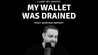 MY CRYPTO WALLET WAS DRAINED AND I LOST EVERYTHING